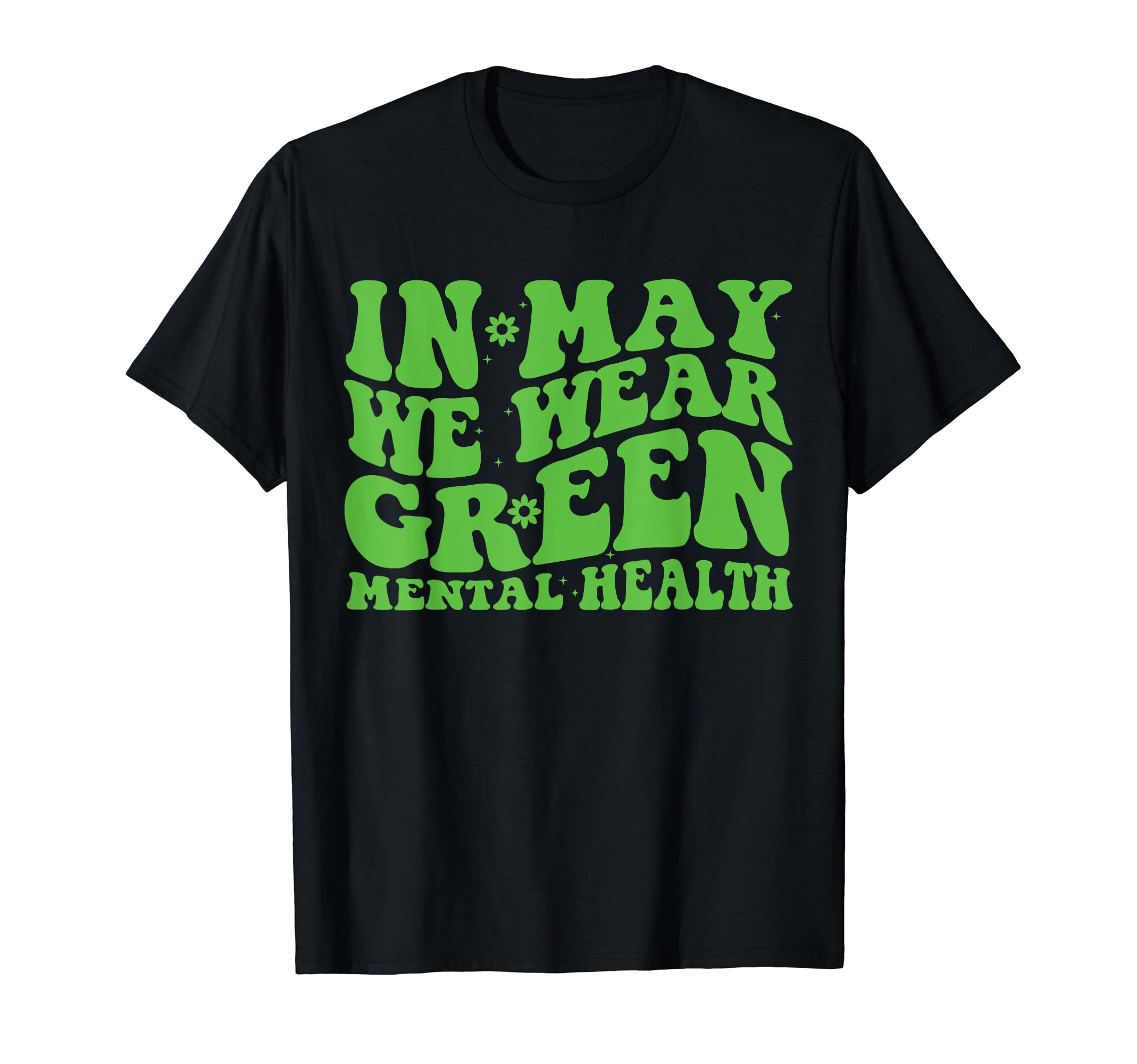 Groovy May I Wear Green Mental T-Shirt - Aesthetic Graphic Men Women - T-Shirt, Sweatshirt, Hoodie