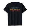 Happy Birthday Adriana Personalized T-Shirt - Novelty Apparel for Adults - T-Shirt, Sweatshirt, Hoodie