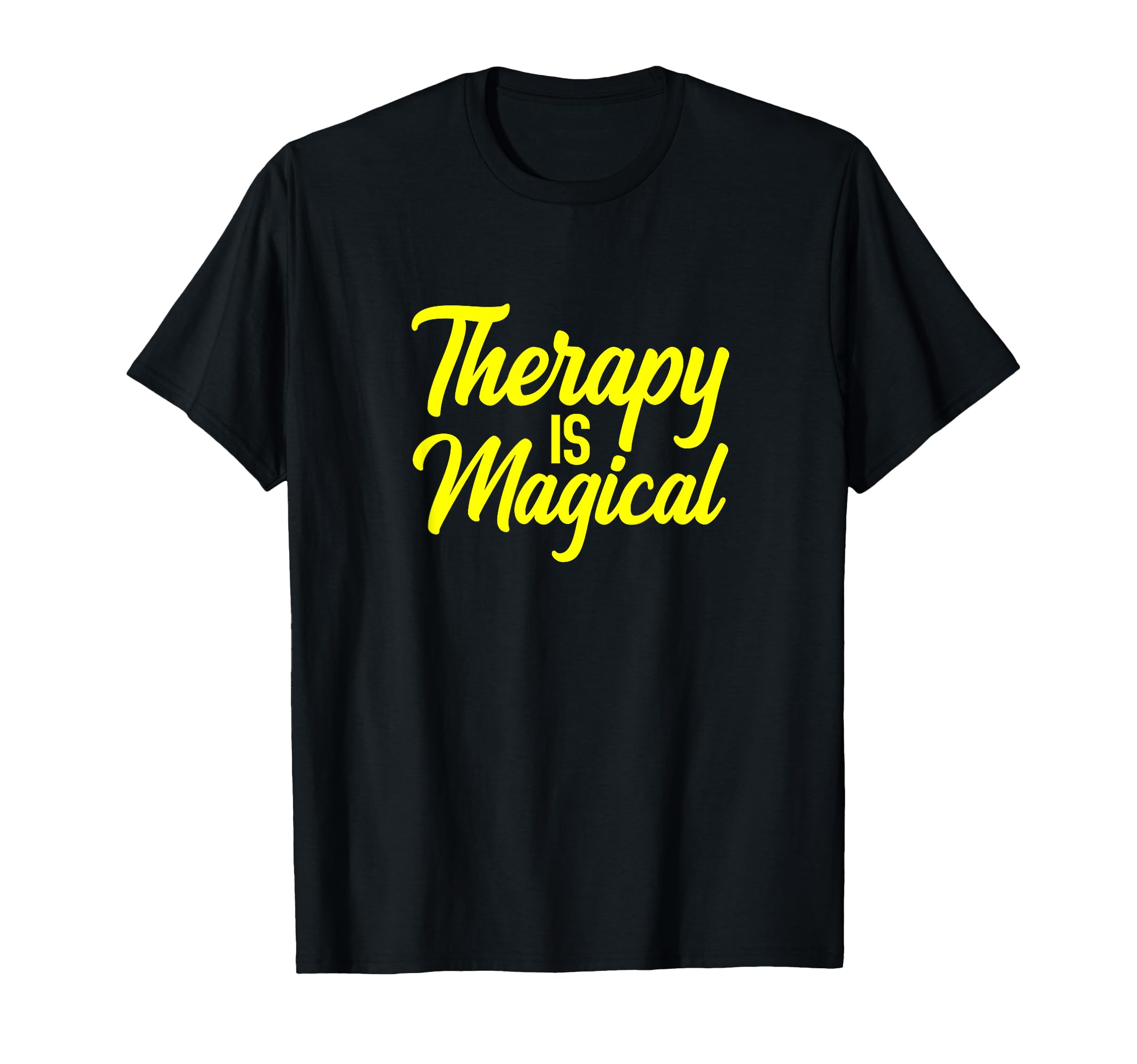 Therapy Is Magical Therapist Mental T-Shirt - Fun Novelty Design Unisex - T-Shirt, Sweatshirt, Hoodie