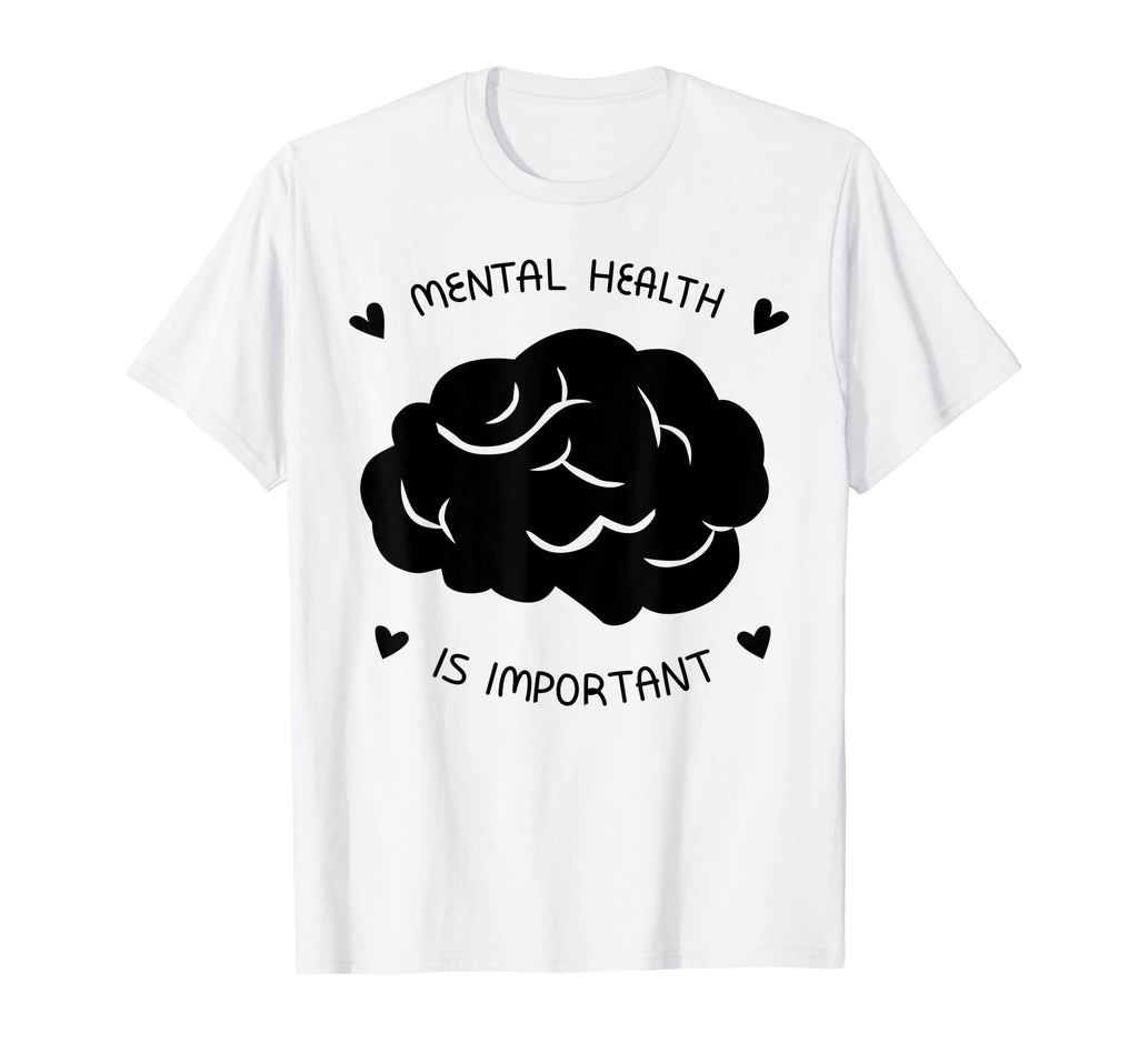 Mental Health Awareness T-Shirt - Fun Novelty Design Unisex - T-Shirt, Sweatshirt, Hoodie