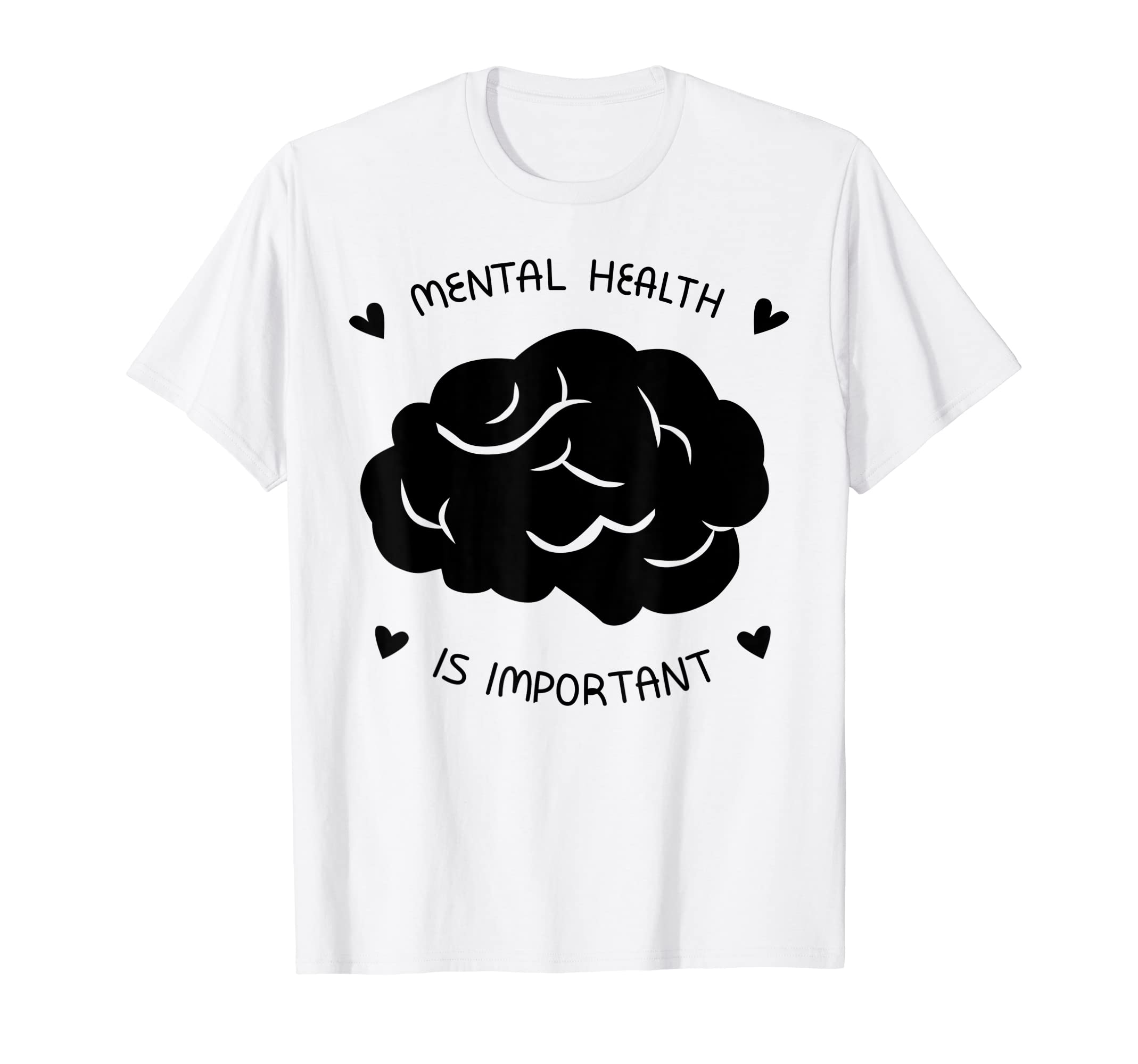 Mental Health Awareness T-Shirt - Fun Novelty Design Unisex - T-Shirt, Sweatshirt, Hoodie