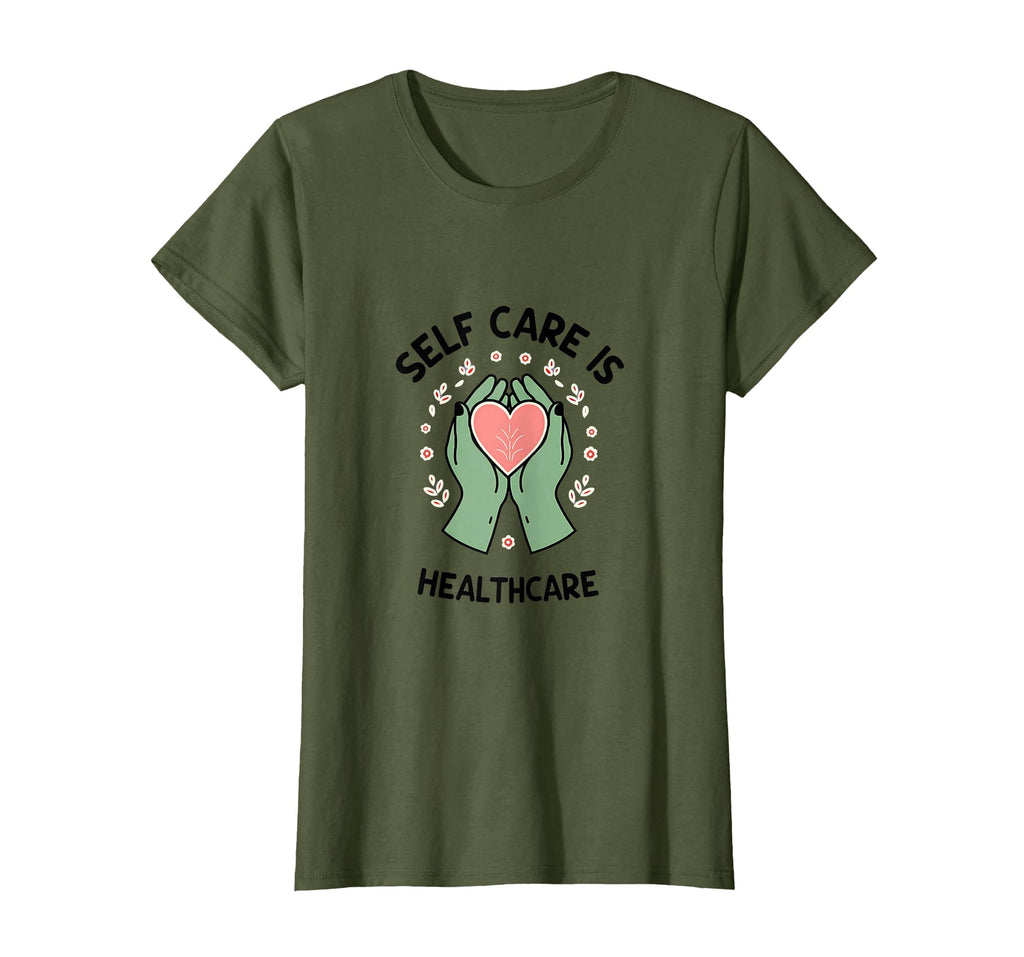 Self Care Is Healthcare Mental T-Shirt - Casual Everyday Wear for Adults - T-Shirt, Sweatshirt, Hoodie