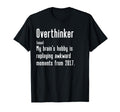Funny Overthinker Definition Funny T-Shirt - Trendy Graphic Unisex - T-Shirt, Sweatshirt, Hoodie