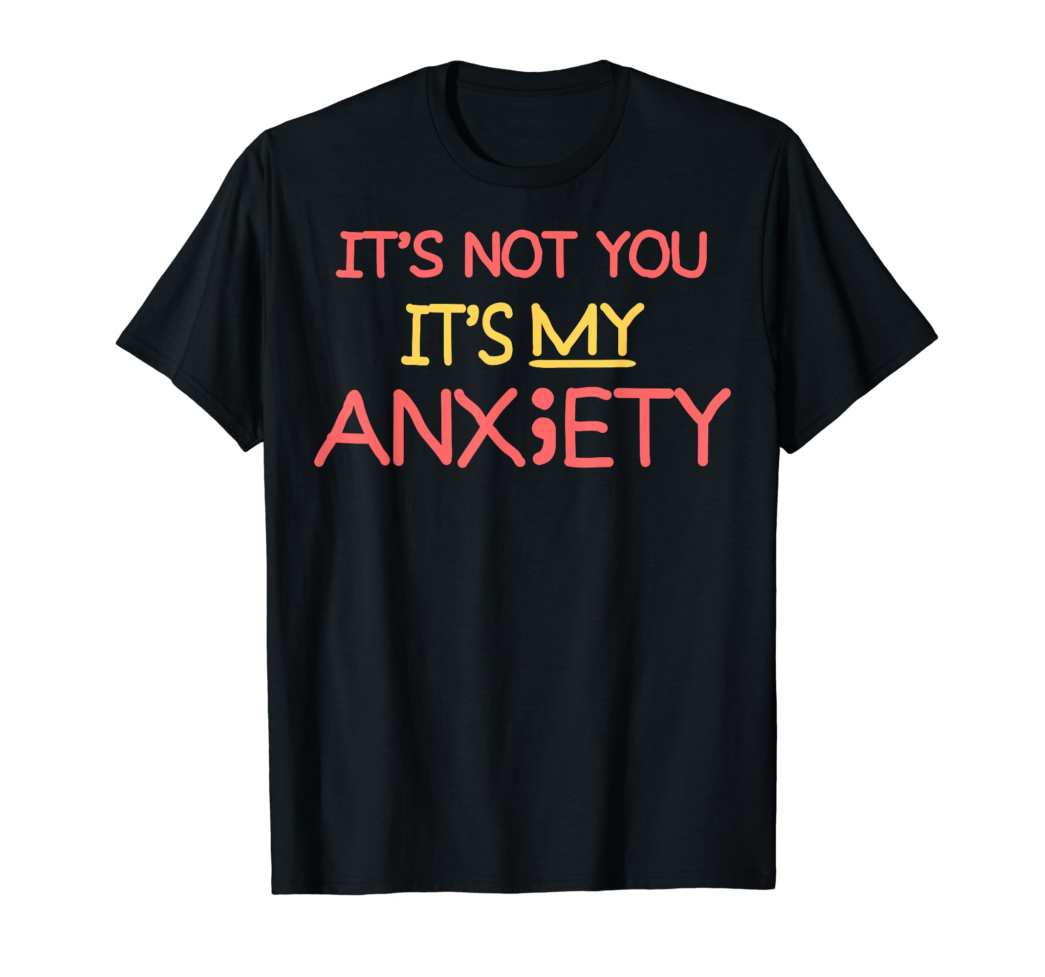 Not You My Anxiety Depression Mental T-Shirt - Streetwear Style Men Women - T-Shirt, Sweatshirt, Hoodie