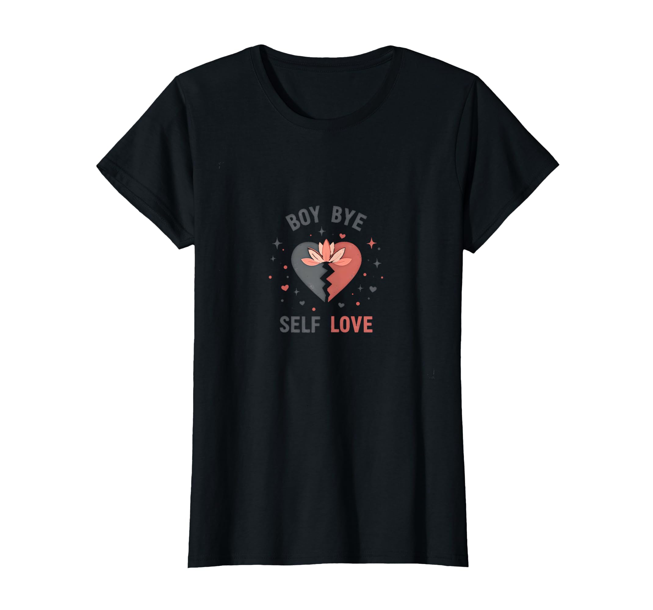 Bye Self Love Empowerment T-Shirt - Custom Art Print Men Women - T-Shirt, Sweatshirt, Hoodie