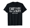 I Dont Have Capacity Self Care T-Shirt - Minimalist Print Unisex - T-Shirt, Sweatshirt, Hoodie