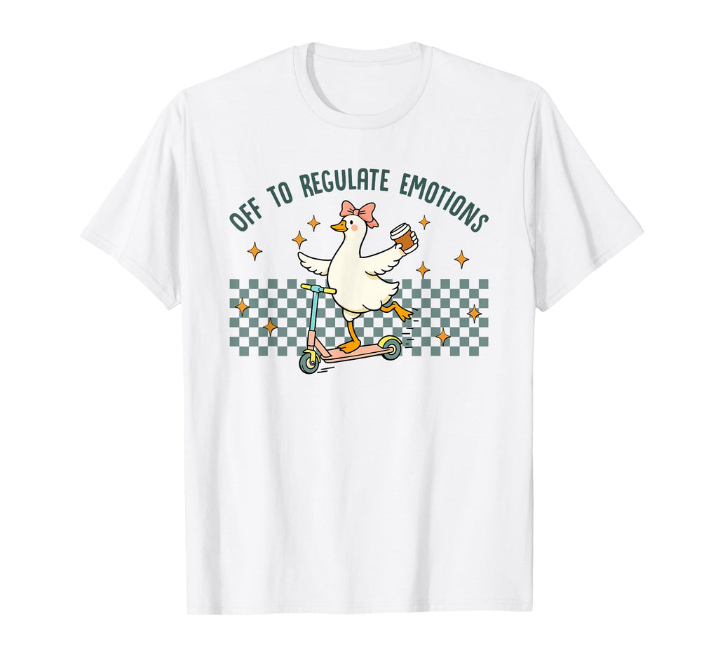 Off To Regulate Emotions Therapy T-Shirt - Casual Everyday Wear for Adults - T-Shirt, Sweatshirt, Hoodie