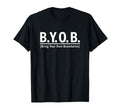 B Y O B Bring Your Own Boundaries T-Shirt - Novelty Apparel Men Women - T-Shirt, Sweatshirt, Hoodie