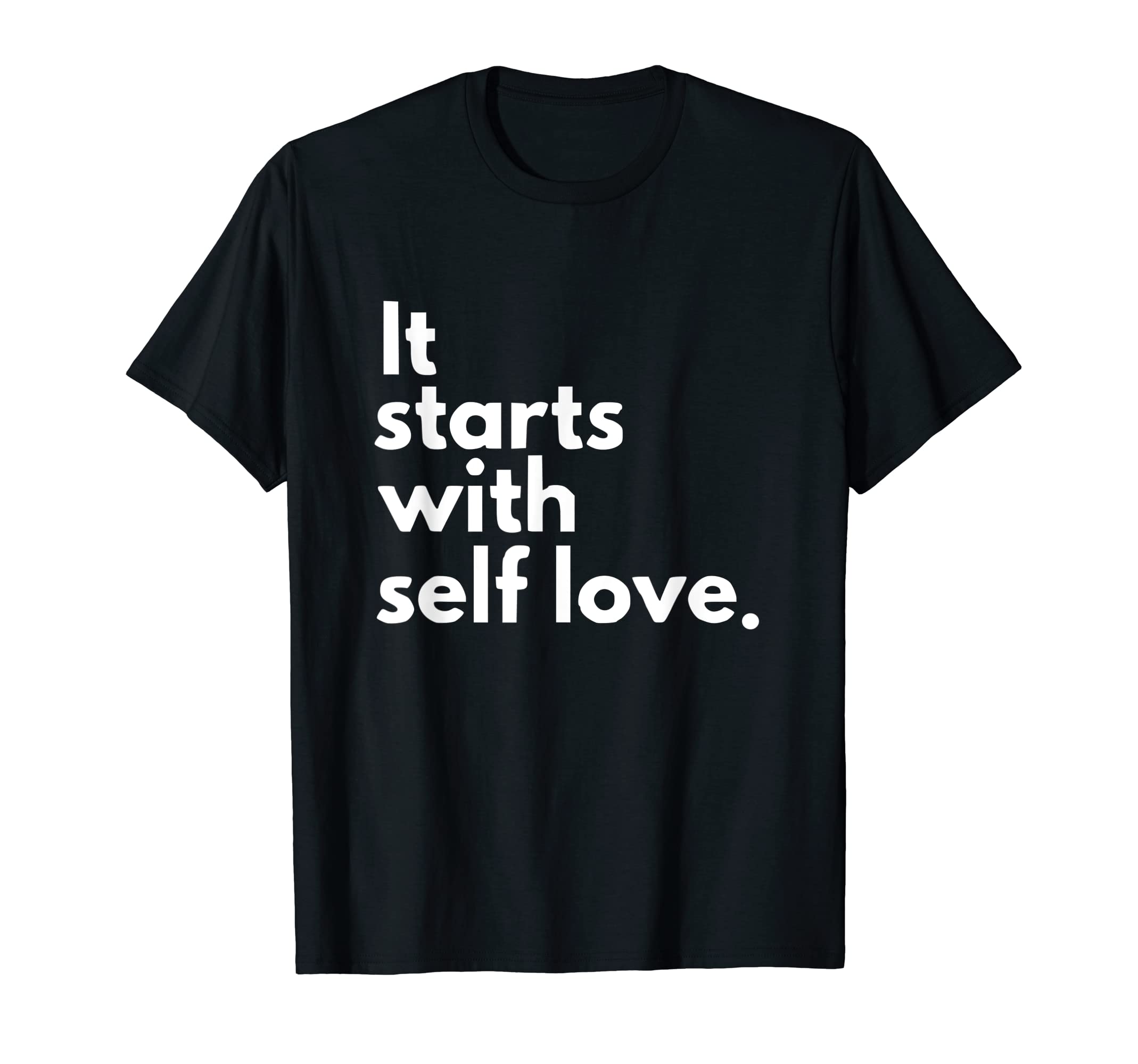 It Starts Self Love Valentines Day Self T-Shirt - Unique Graphic Men Women - T-Shirt, Sweatshirt, Hoodie