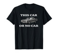This Car Or No Car Original Dodge T-Shirt - Fun Novelty Design for Adults - T-Shirt, Sweatshirt, Hoodie
