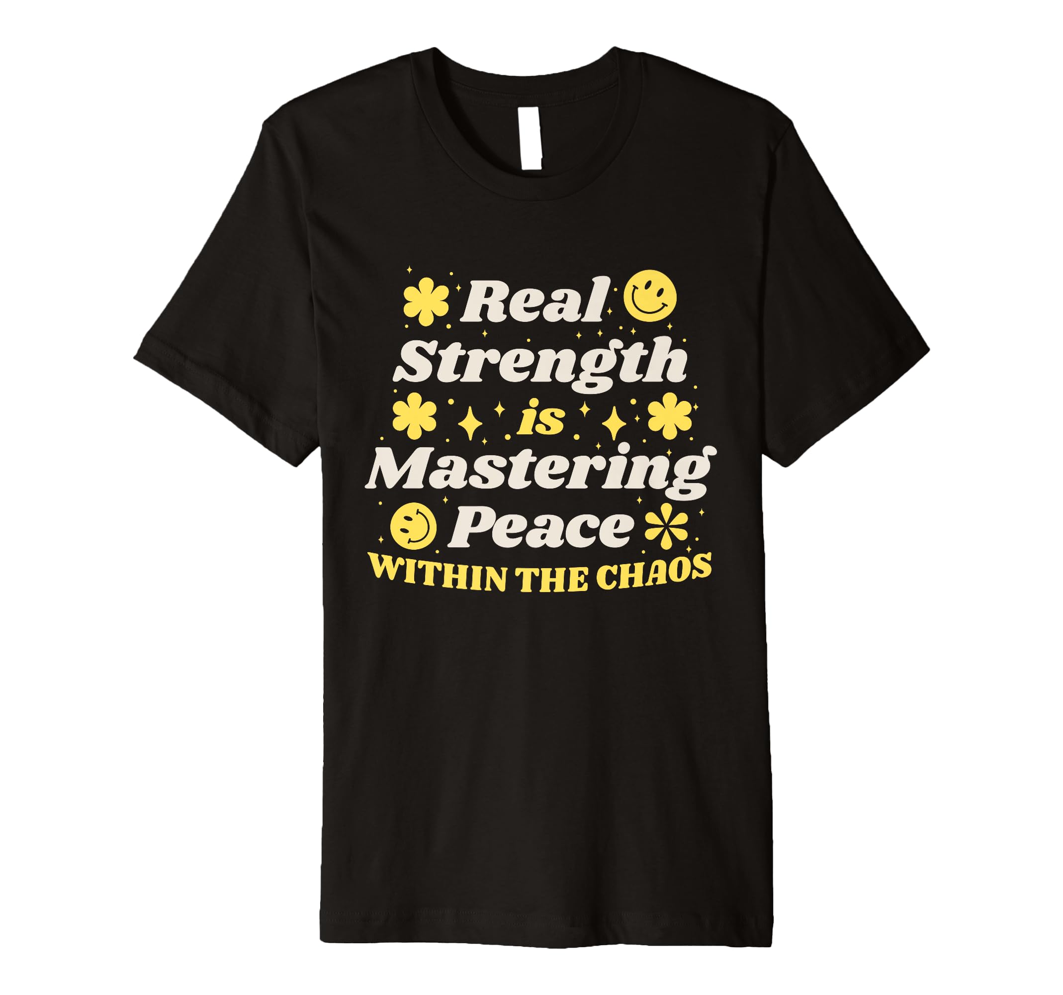 Mastering Peace Chaos Inspirational T-Shirt - Unique Graphic Men Women - T-Shirt, Sweatshirt, Hoodie