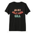 My Self Care Era Funny T-Shirt - Streetwear Style Unisex - T-Shirt, Sweatshirt, Hoodie