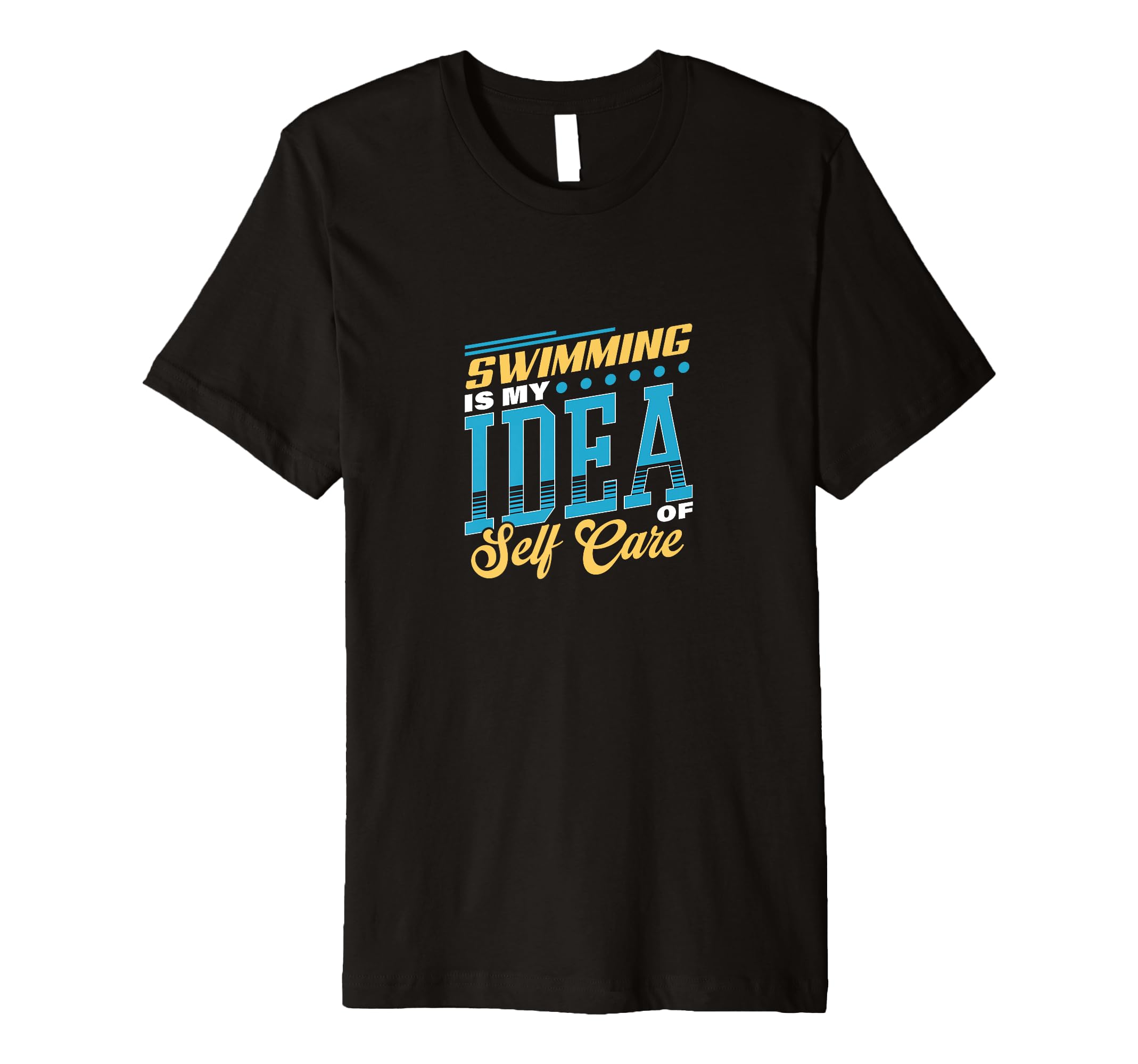 Swimming Is My Self Care T-Shirt - Minimalist Print Men Women - T-Shirt, Sweatshirt, Hoodie