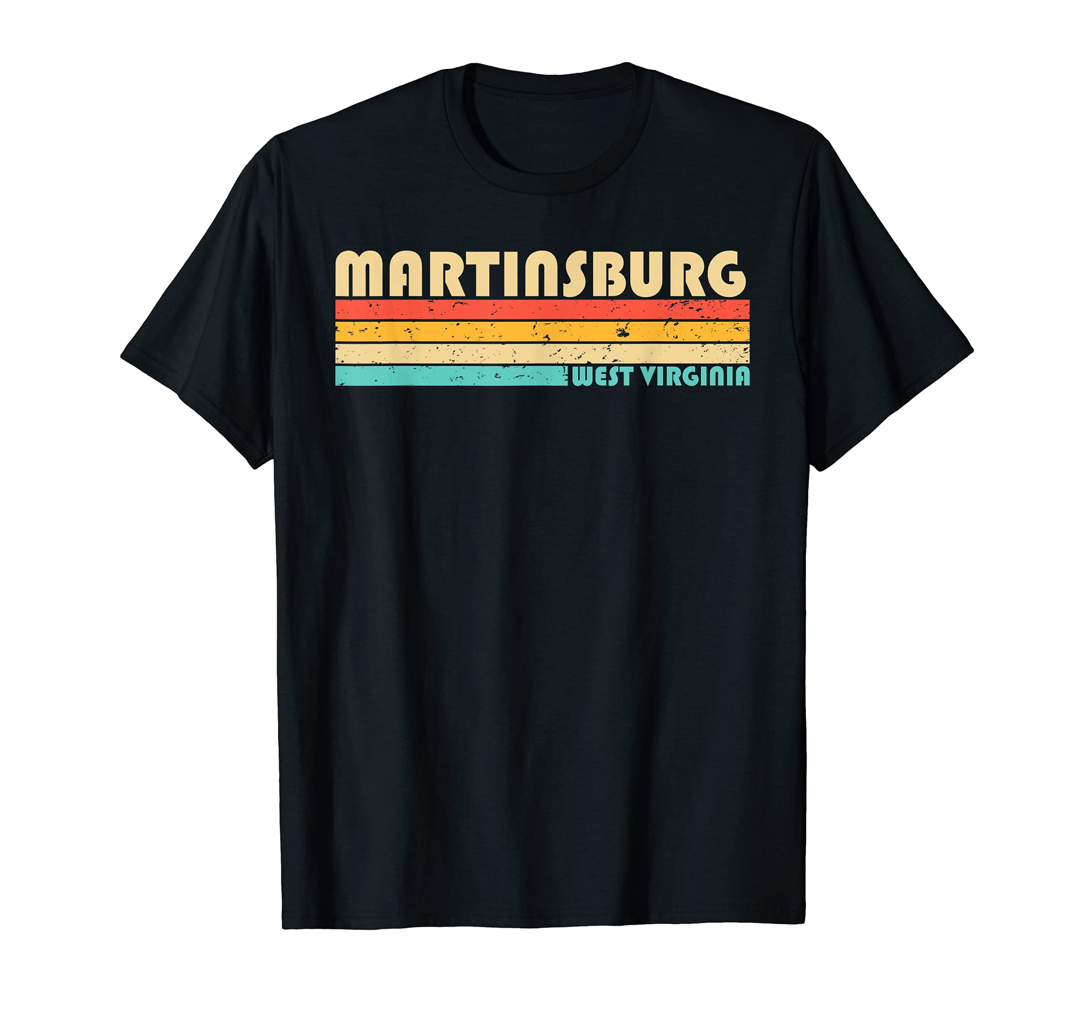 Martinsburg Wv West Virginia Funny T-Shirt - Fun Novelty Design Men Women - T-Shirt, Sweatshirt, Hoodie
