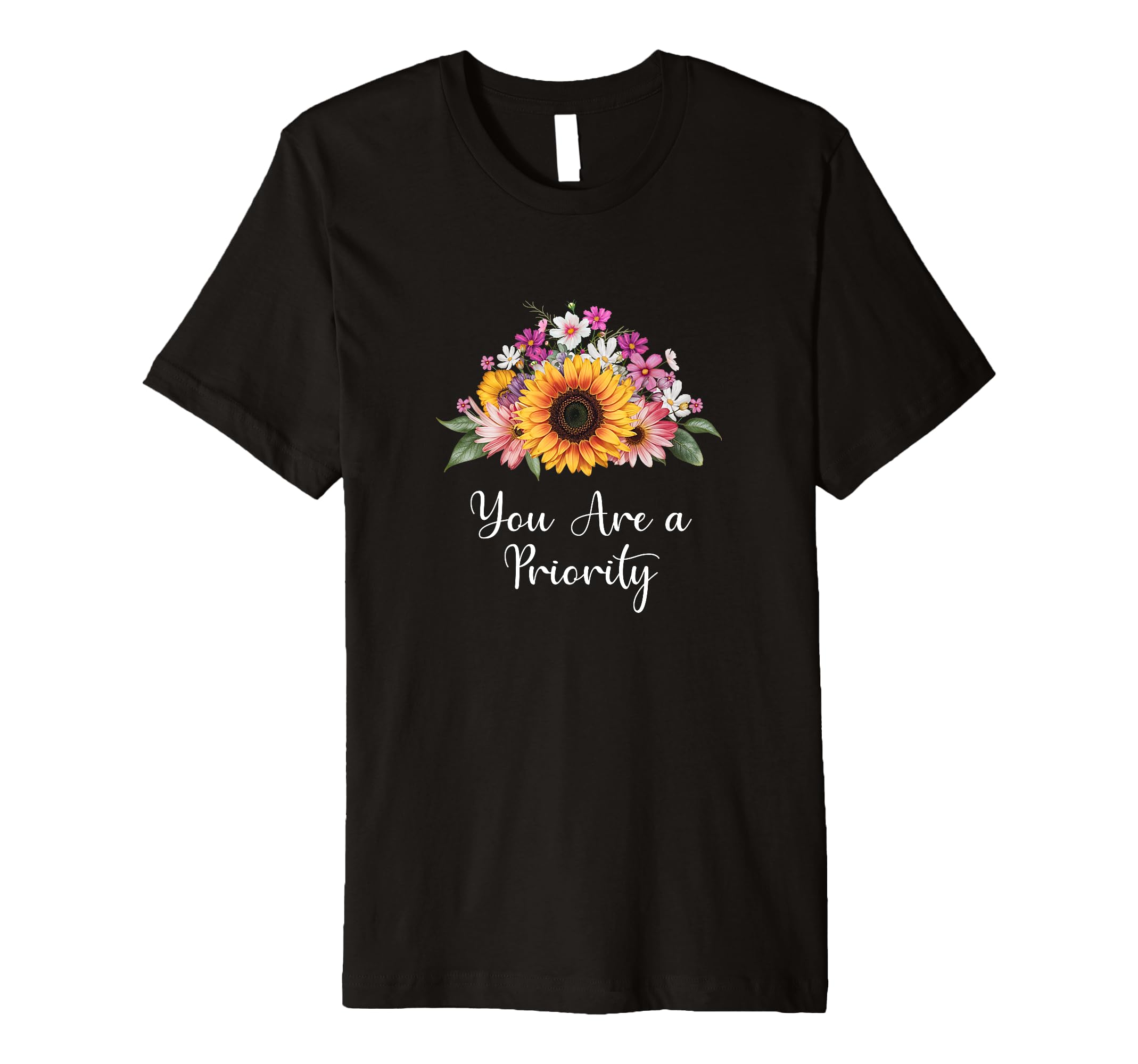 You Are Priority Self Love Positive T-Shirt - Unique Graphic for Adults - T-Shirt, Sweatshirt, Hoodie
