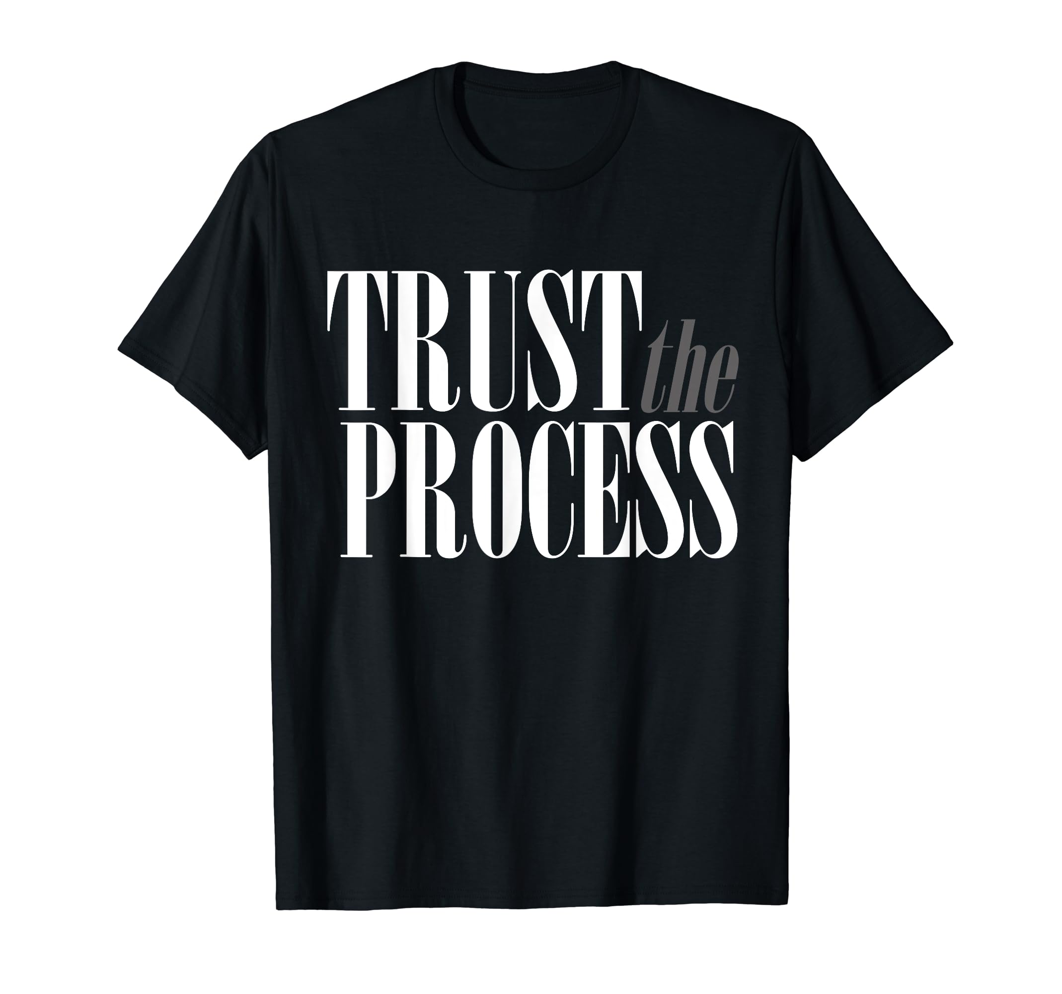 Trust Process Trust Your Process Mental T-Shirt - Minimalist Print Unisex - T-Shirt, Sweatshirt, Hoodie