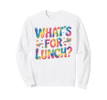 Whats Lunch Groovy Flower Typography Sweatshirt - Novelty Apparel Unisex - T-Shirt, Sweatshirt, Hoodie