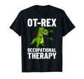 Ot Rex Occupational Therapy T-Shirt - Fun Novelty Design Men Women - T-Shirt, Sweatshirt, Hoodie