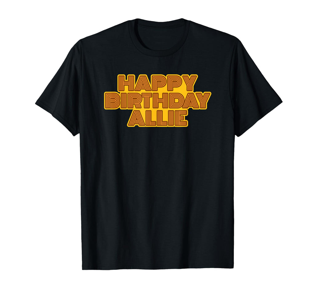 Happy Birthday Allie Personalized Name T-Shirt - Graphic Print for Adults - T-Shirt, Sweatshirt, Hoodie