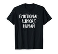 Emotional Support Human T-Shirt - Aesthetic Graphic Unisex - T-Shirt, Sweatshirt, Hoodie