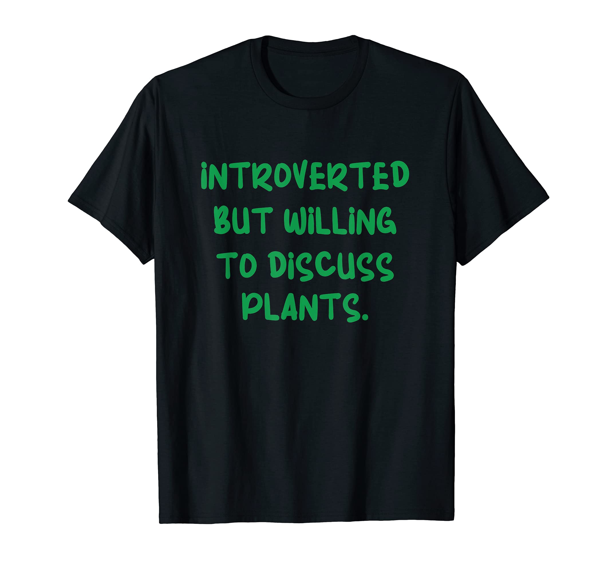 Introverted But Willing To Discuss Plants T-Shirt - Minimalist Print Unisex - T-Shirt, Sweatshirt, Hoodie