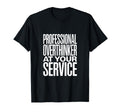 Professional Overthinker Your Service T-Shirt - Unique Graphic Unisex - T-Shirt, Sweatshirt, Hoodie