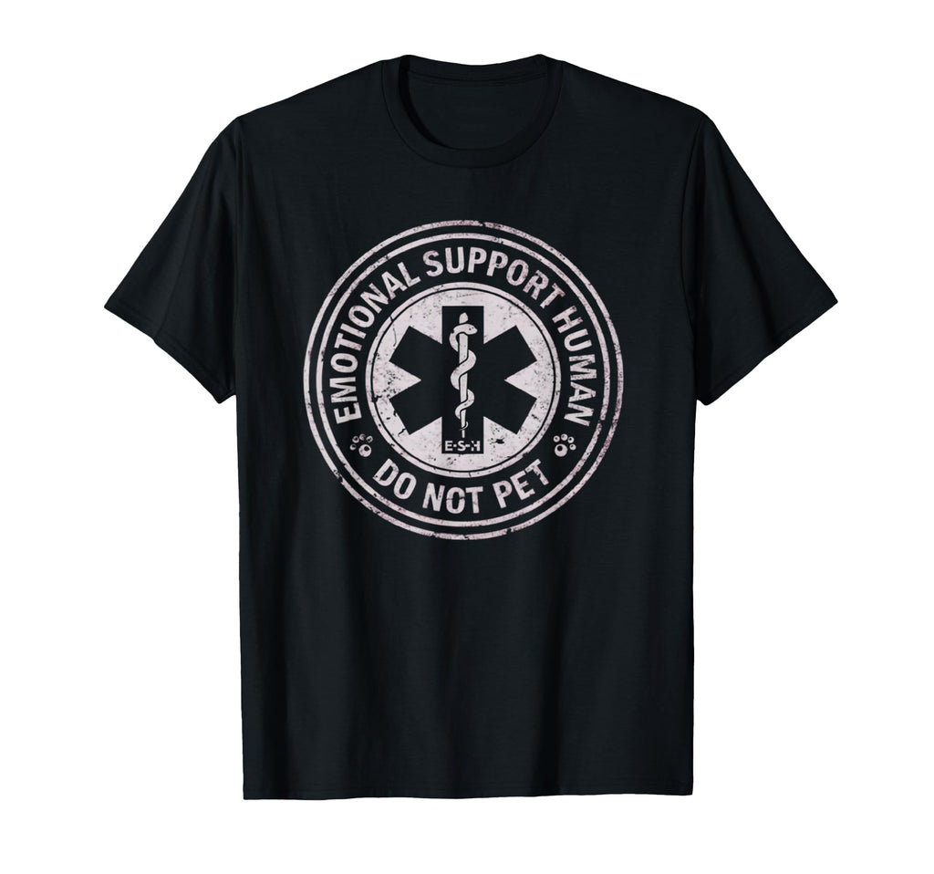 Emotional Support Human Do Not Pet Funny T-Shirt - Novelty Apparel Unisex - T-Shirt, Sweatshirt, Hoodie