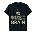 Not Today Overthinker Brain Funny T-Shirt - Aesthetic Graphic for Adults - T-Shirt, Sweatshirt, Hoodie