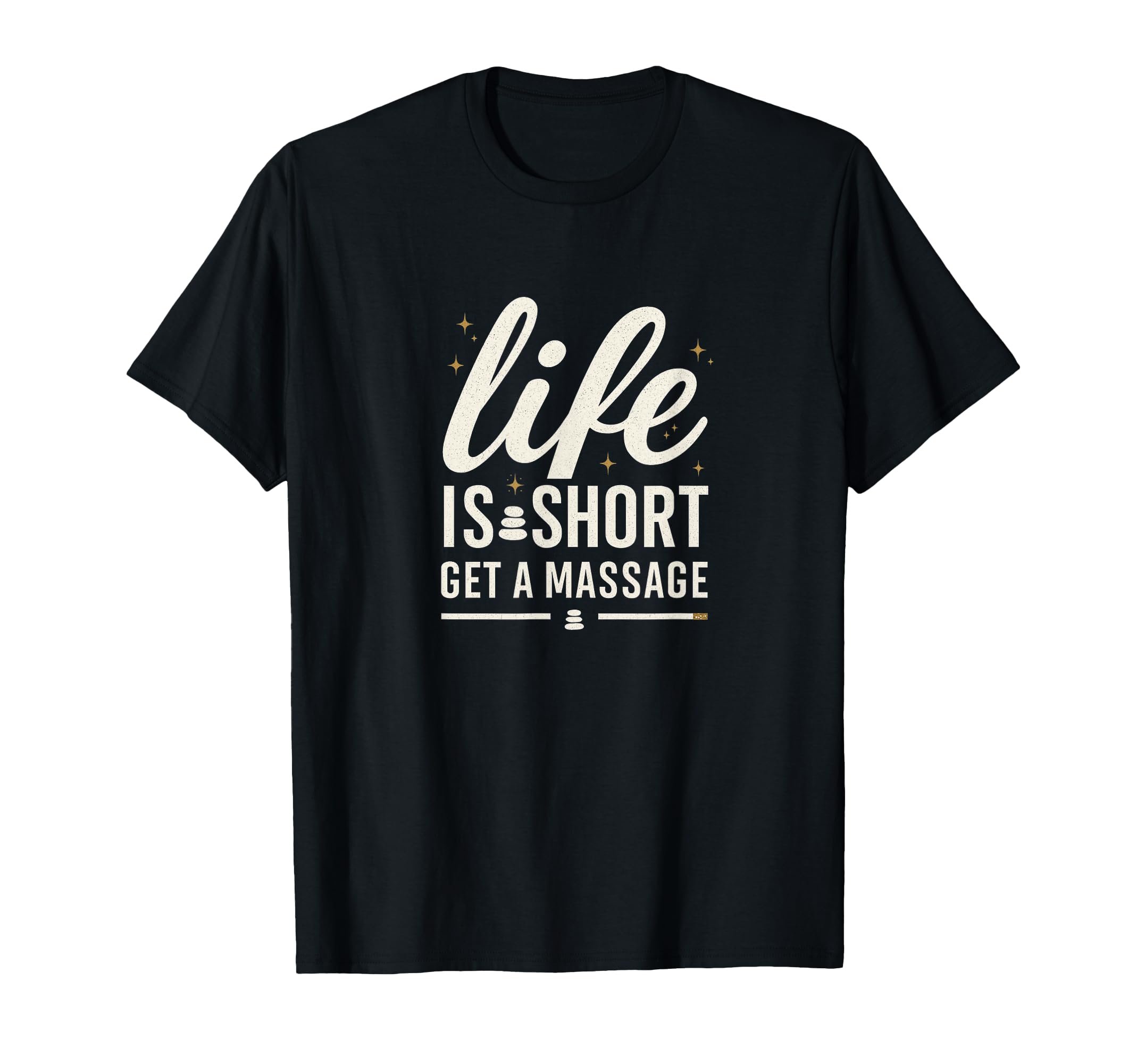 Life Is Short Get Massage Therapist T-Shirt - Aesthetic Graphic for Adults - T-Shirt, Sweatshirt, Hoodie
