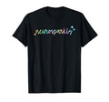 Neurodivergent Neuro Autism Spectrum T-Shirt - Casual Everyday Wear Unisex - T-Shirt, Sweatshirt, Hoodie