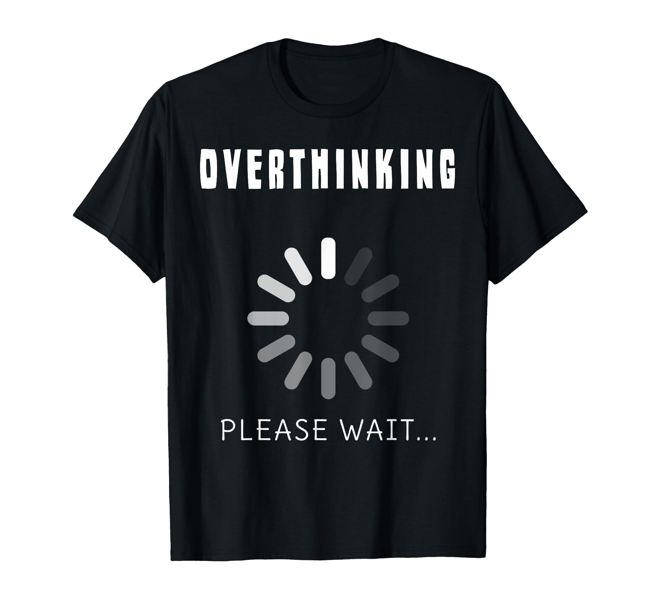 Anxiety Overthinking Awkward Anxious T-Shirt - Trendy Graphic Men Women - T-Shirt, Sweatshirt, Hoodie
