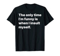 Self Deprecating Funny Introvert T-Shirt - Custom Art Print Men Women - T-Shirt, Sweatshirt, Hoodie