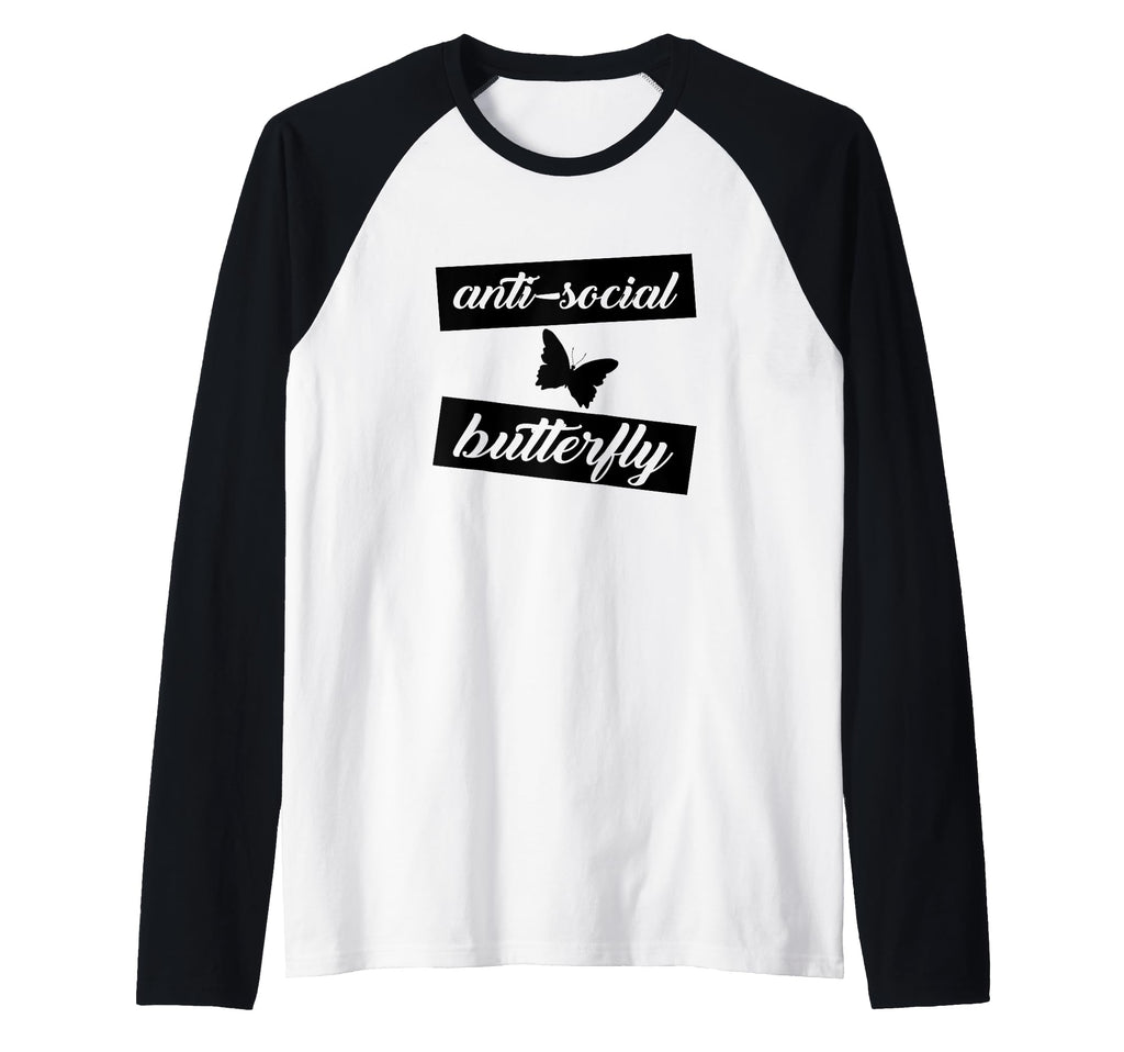 Funny Anti Social Butterfly Raglan Sweatshirt - Graphic Print Unisex - T-Shirt, Sweatshirt, Hoodie