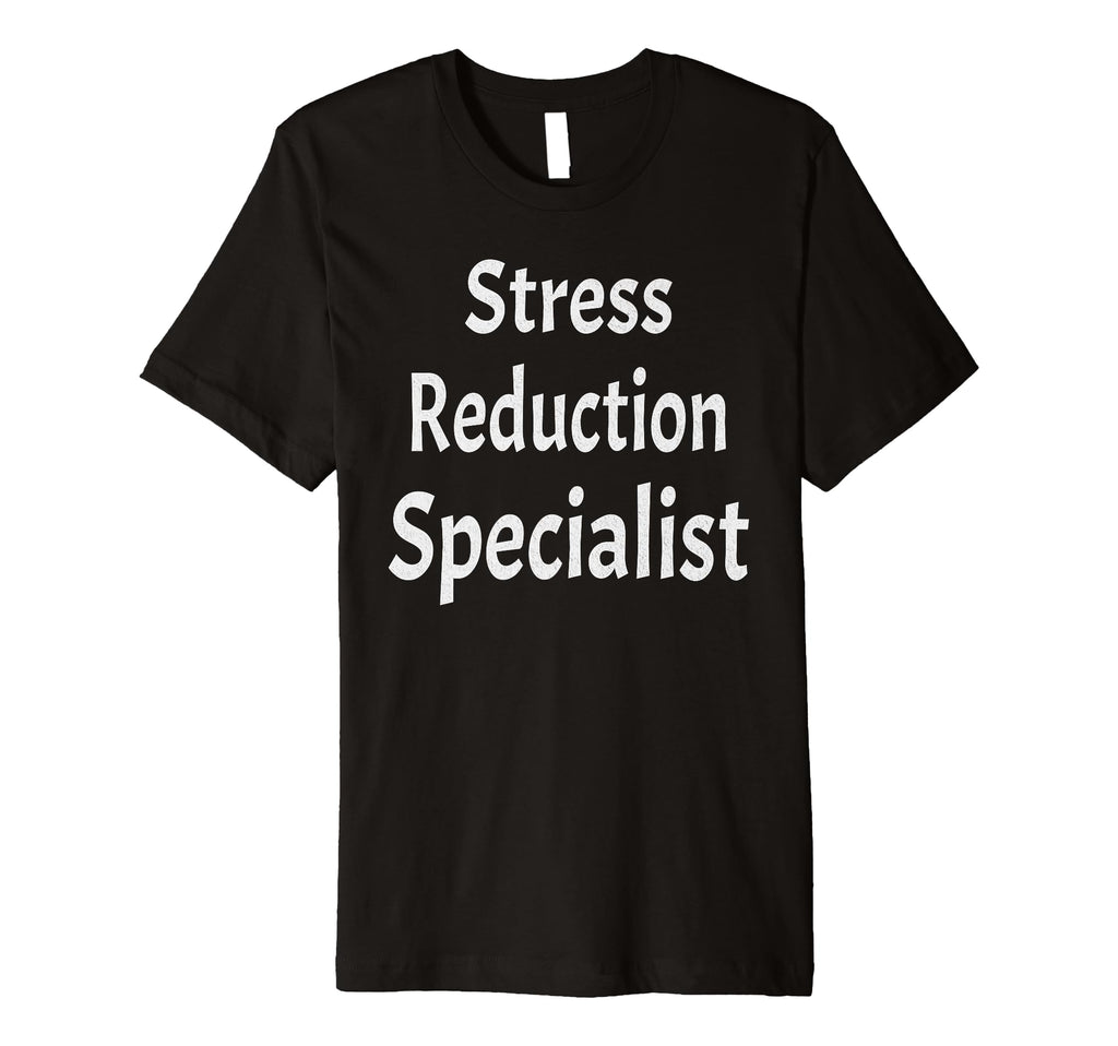 Stress Reduction Specialist Master T-Shirt - Trendy Graphic for Adults - T-Shirt, Sweatshirt, Hoodie