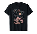 Your Feelings Matter Mental Health T-Shirt - Novelty Apparel Men Women - T-Shirt, Sweatshirt, Hoodie