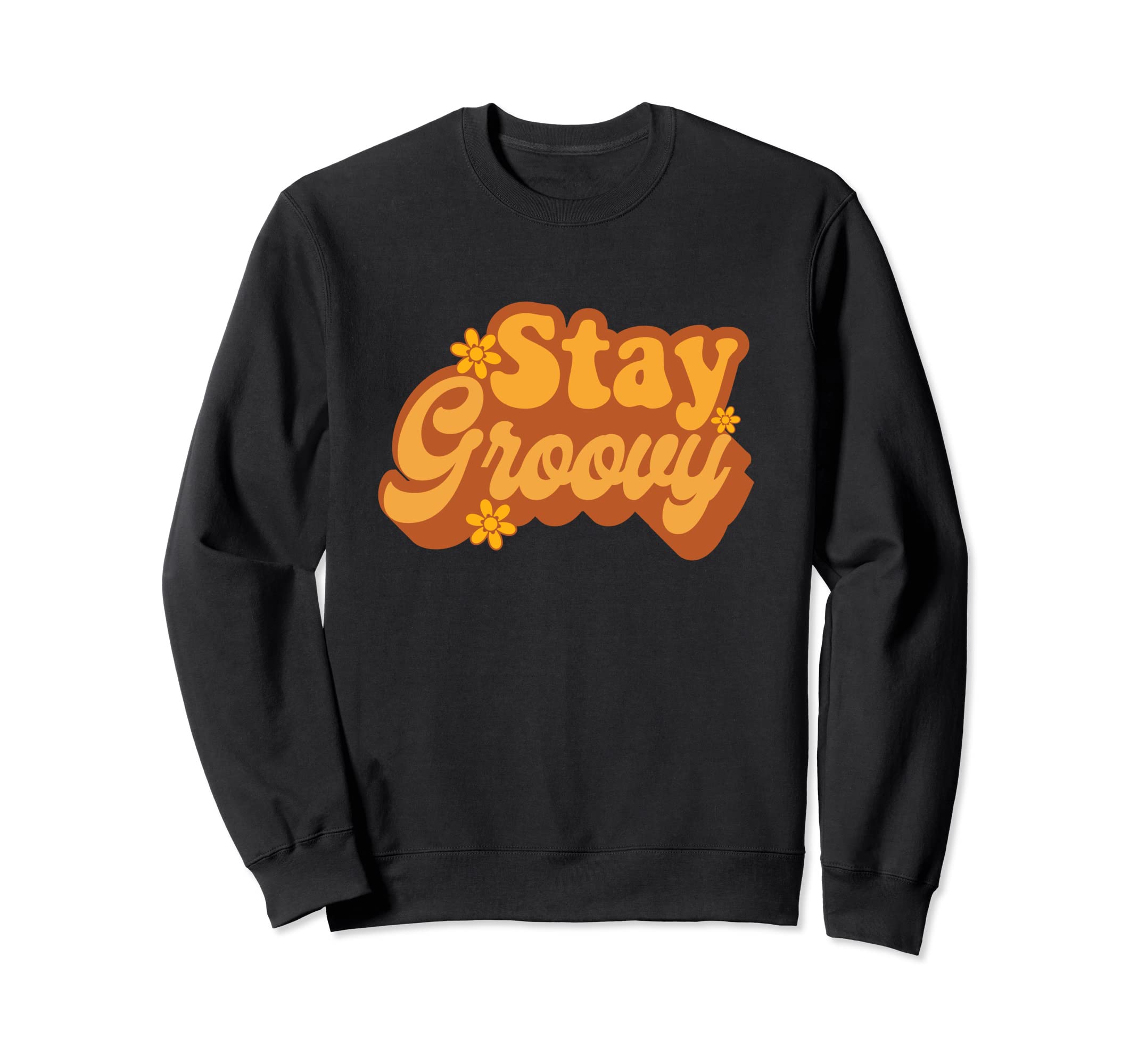Stay Groovy Funny 70S Sweatshirt - Custom Art Print Unisex - T-Shirt, Sweatshirt, Hoodie