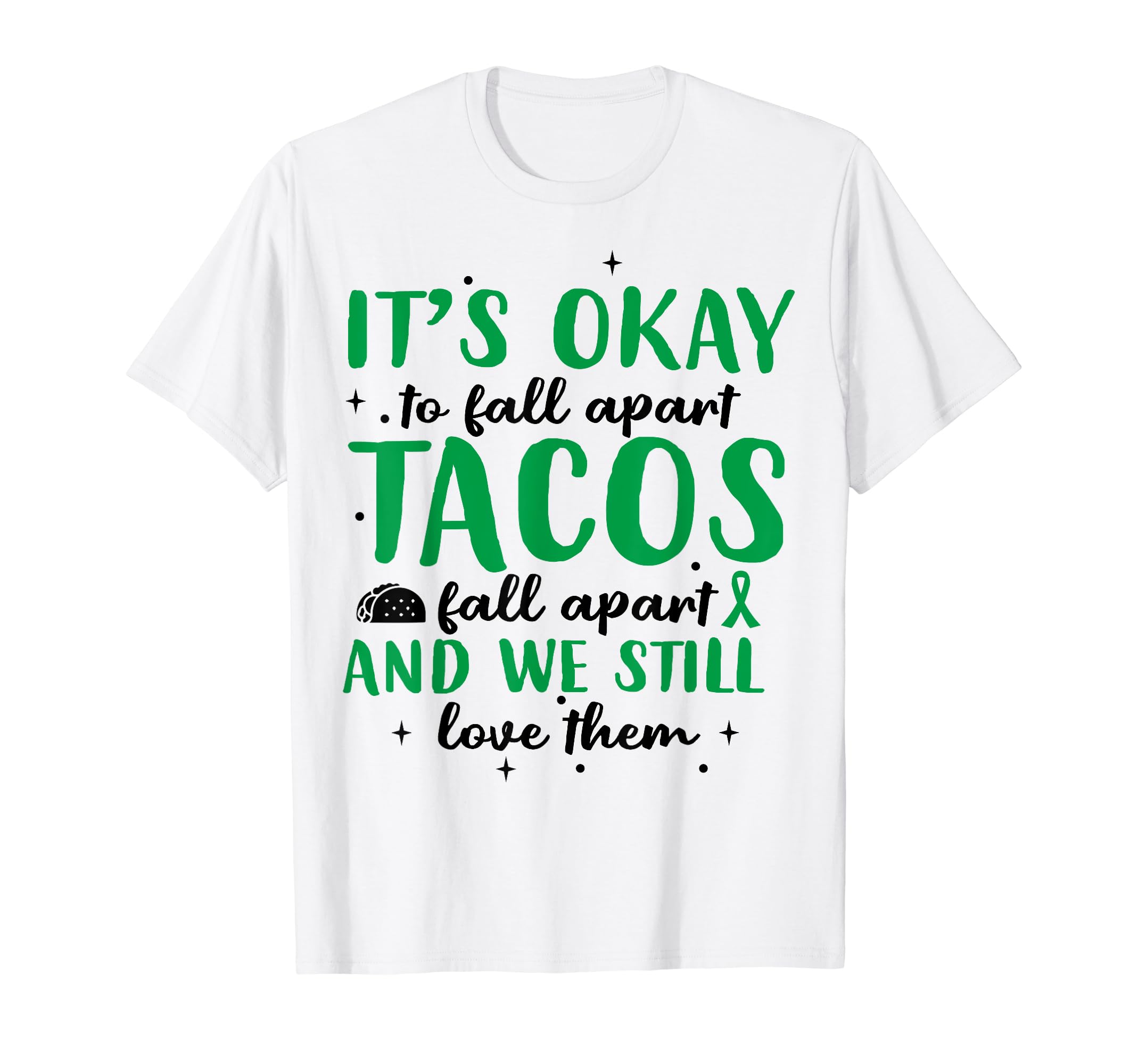 Tacos Fall Apart Depression Mental T-Shirt - Novelty Apparel Men Women - T-Shirt, Sweatshirt, Hoodie