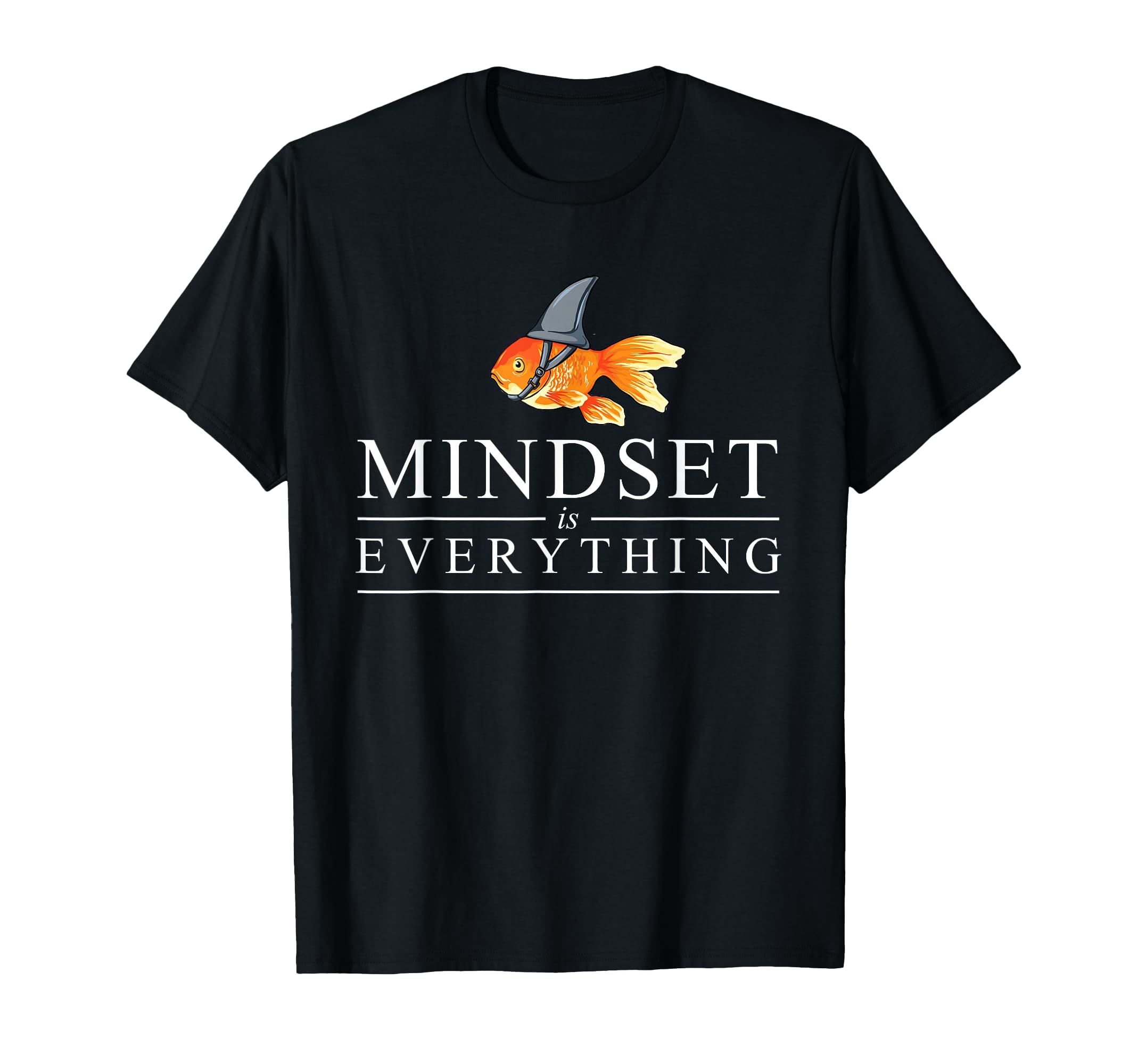 Mindest Is Everything Motivational T-Shirt - Custom Art Print Unisex - T-Shirt, Sweatshirt, Hoodie