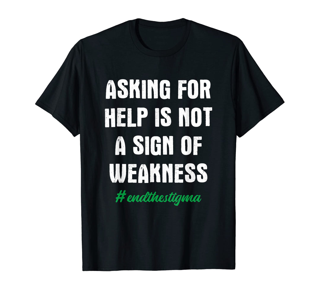 Asking Help Is Not Sign Weakness T-Shirt - Trendy Graphic for Adults - T-Shirt, Sweatshirt, Hoodie