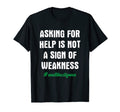 Asking Help Is Not Sign Weakness T-Shirt - Trendy Graphic for Adults - T-Shirt, Sweatshirt, Hoodie