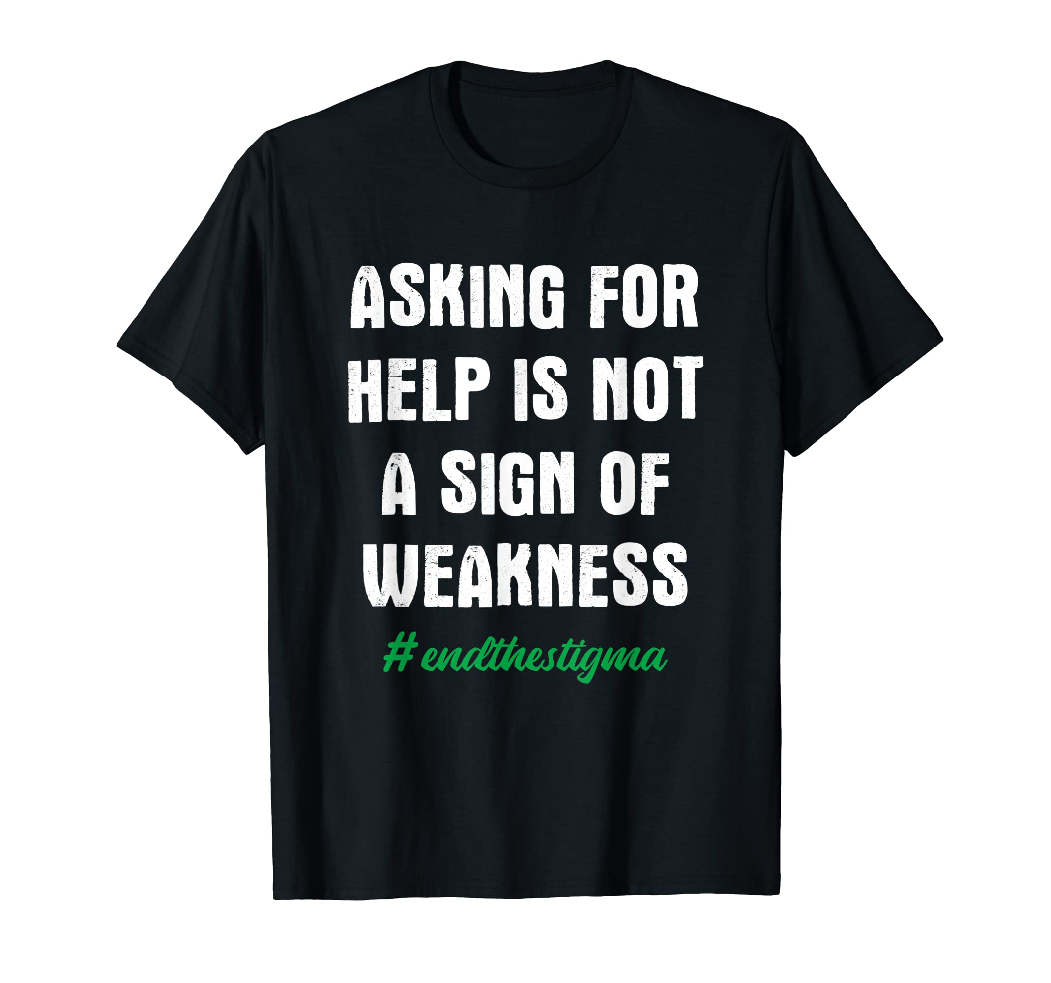 Asking Help Is Not Sign Weakness T-Shirt - Trendy Graphic for Adults - T-Shirt, Sweatshirt, Hoodie