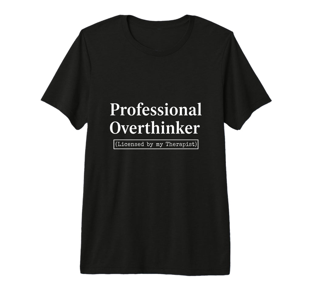 Professional Overthinker Licensed My T-Shirt - Minimalist Print for Adults - T-Shirt, Sweatshirt, Hoodie