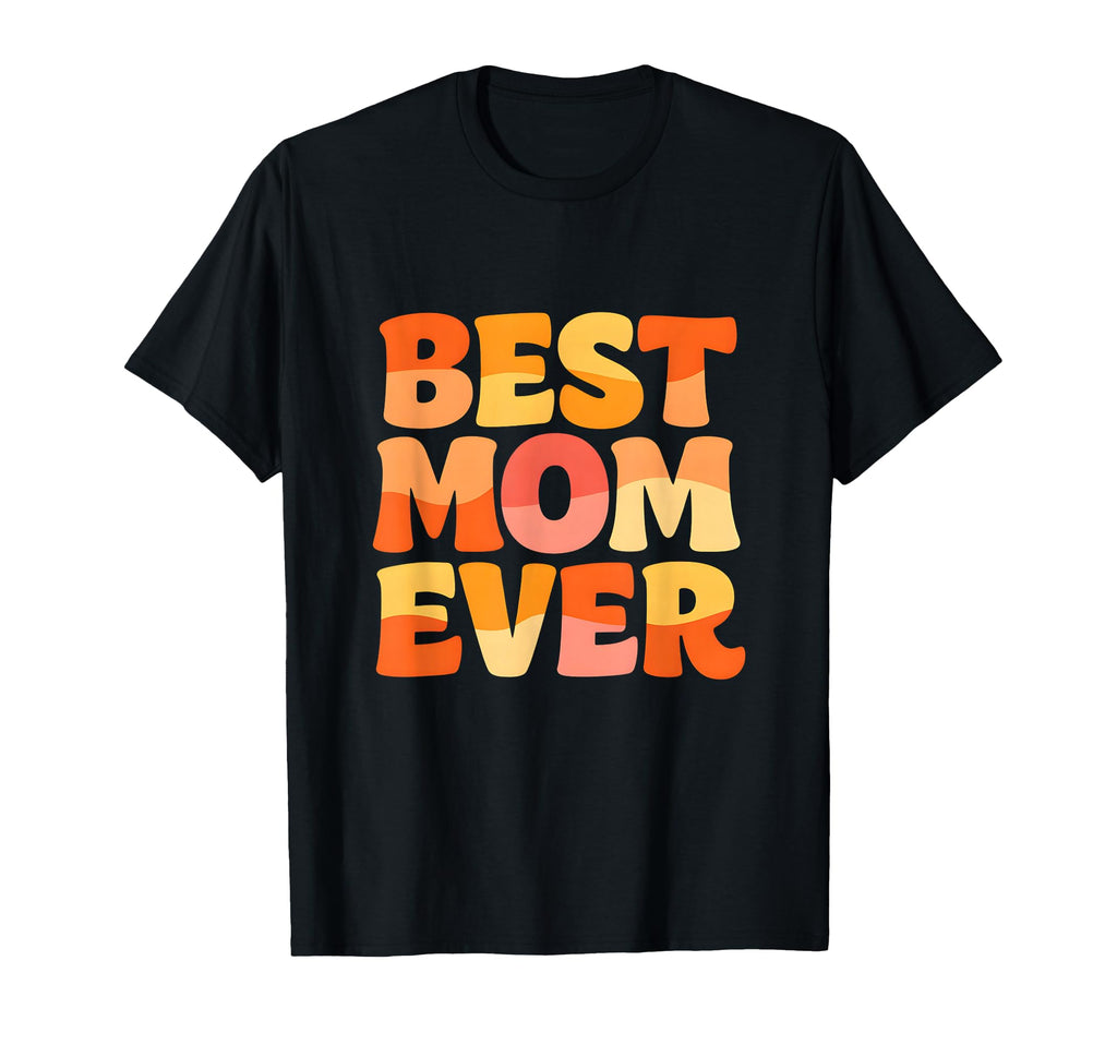 Best Mom Ever Bold Typography Adorable T-Shirt - Graphic Print Unisex - T-Shirt, Sweatshirt, Hoodie