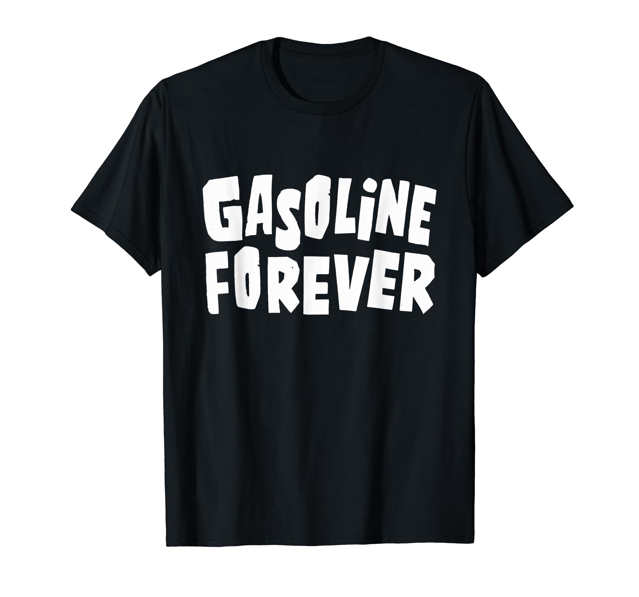 Gasoline Forever Funny Fuel Gas Cars T-Shirt - Graphic Print for Adults - T-Shirt, Sweatshirt, Hoodie