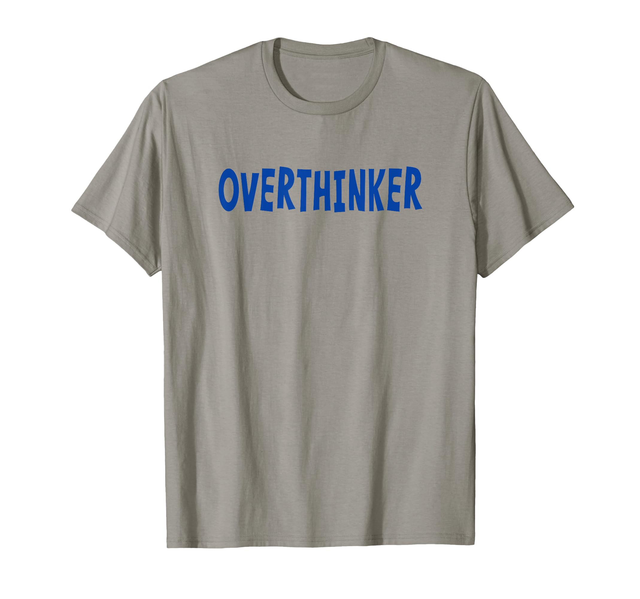 Overthinker Blue Lettering T-Shirt - Novelty Apparel for Adults - T-Shirt, Sweatshirt, Hoodie