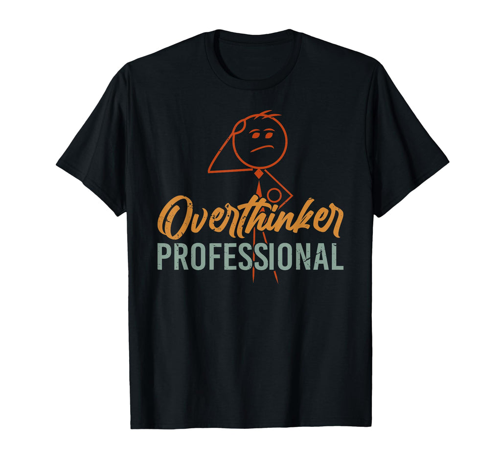 Funny Anxiety Introvert Overthinker T-Shirt - Casual Everyday Wear Unisex - T-Shirt, Sweatshirt, Hoodie