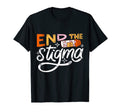 End Stigma Depression Support Mental T-Shirt - Novelty Apparel Men Women - T-Shirt, Sweatshirt, Hoodie