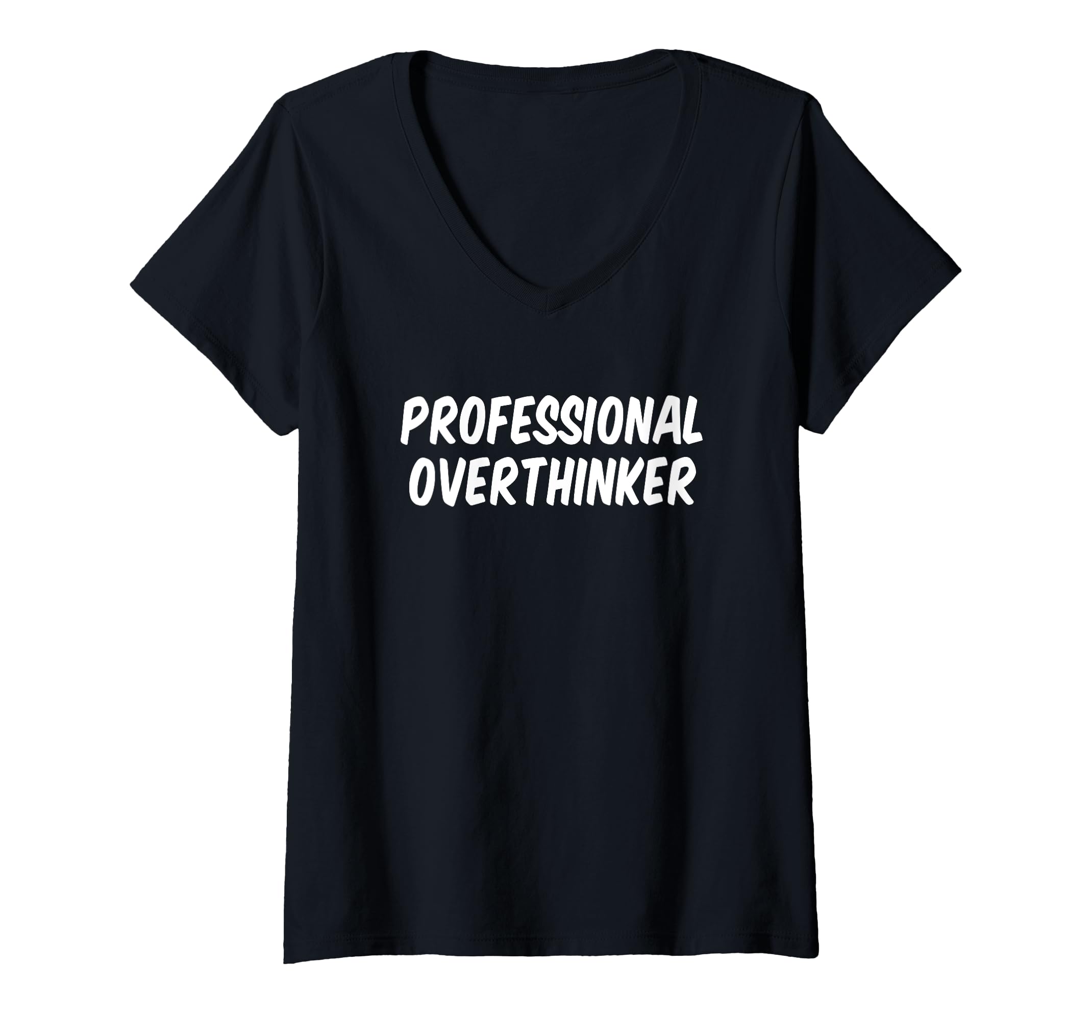 Womens Professional Overthinker V Neck T-Shirt - Novelty Apparel for Adults - T-Shirt, Sweatshirt, Hoodie