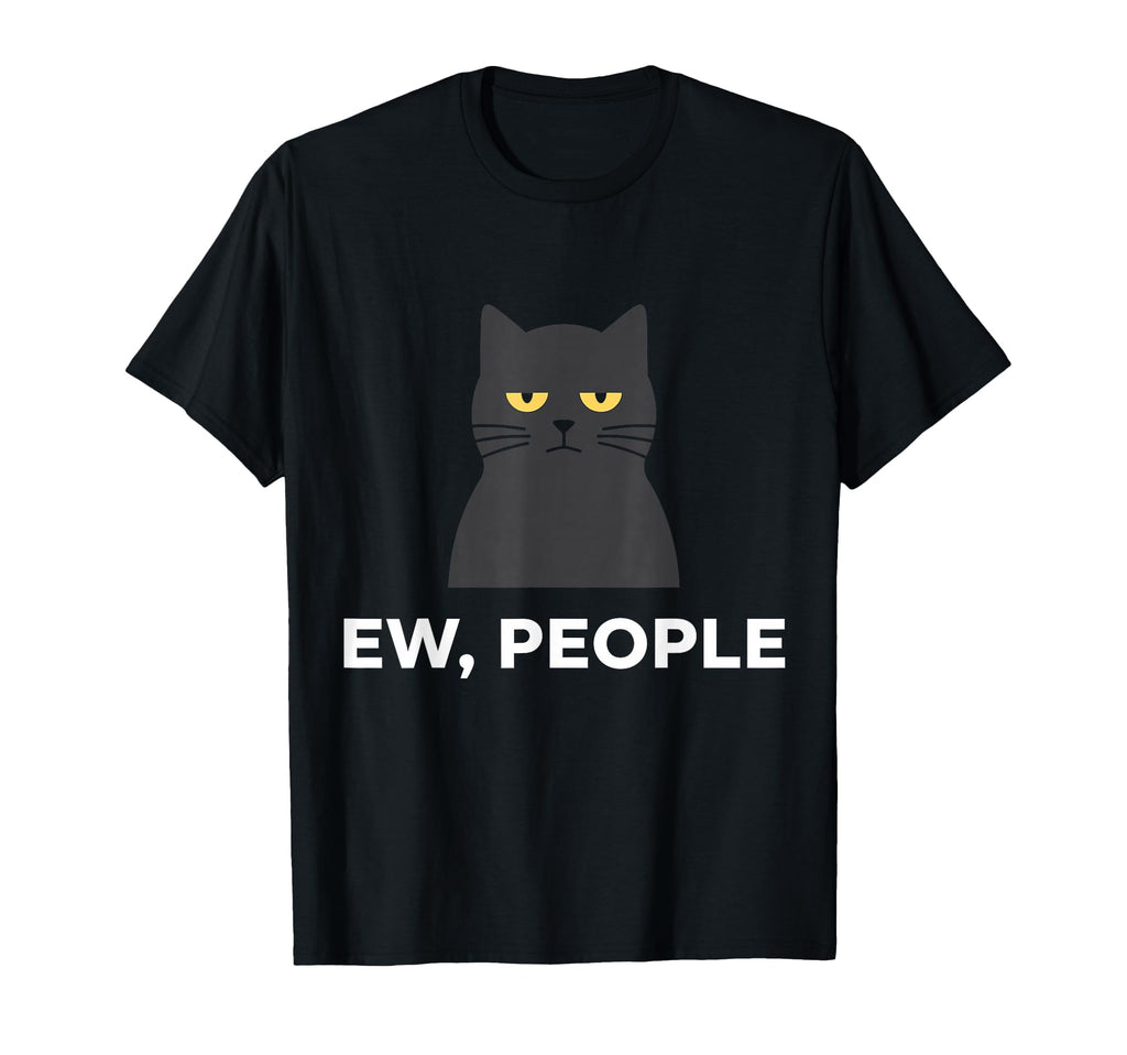 Ew People Cat Funny Anti Social T-Shirt - Custom Art Print Men Women - T-Shirt, Sweatshirt, Hoodie