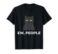Ew People Cat Funny Anti Social T-Shirt - Custom Art Print Men Women - T-Shirt, Sweatshirt, Hoodie